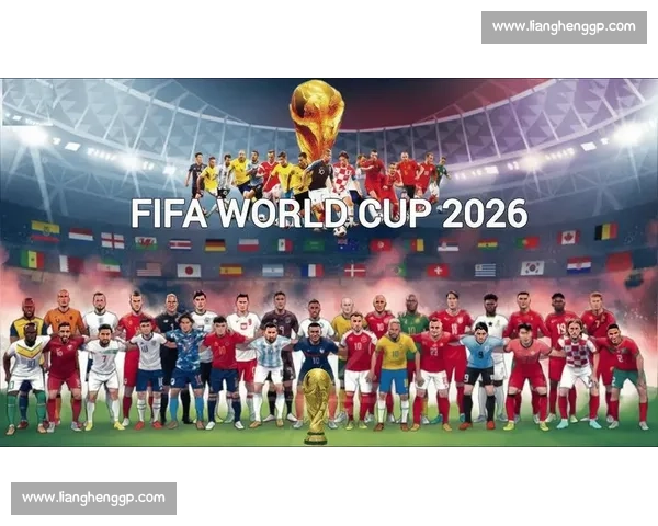 南美桑巴舞者的2026世界杯首发阵容，激情碰撞